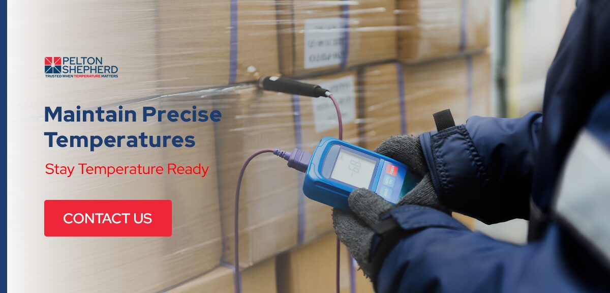 Contact us and maintain precise temperatures.