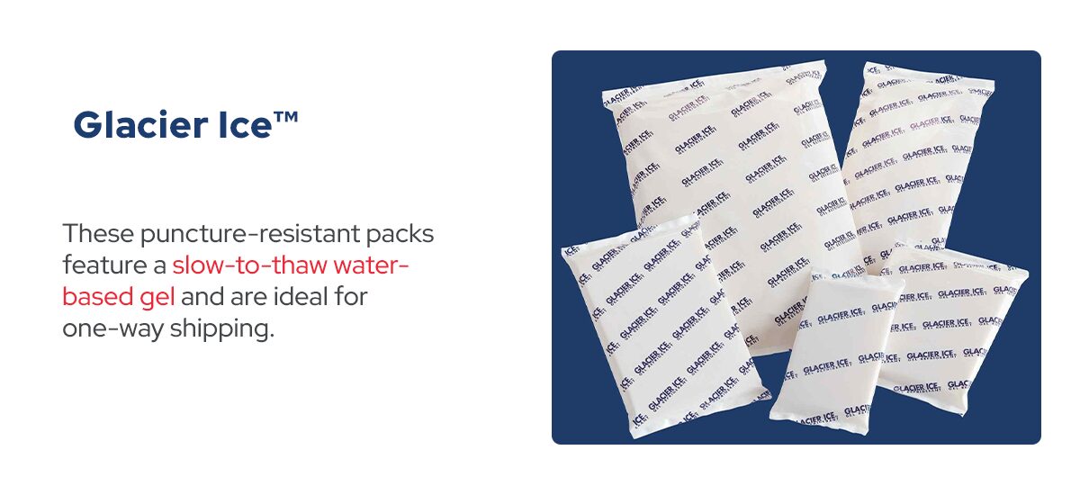 These puncture-resistant packs feature slow to thaw water-based gel.